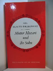 Munier-Wroblewski, Mia:  Mutter Mozart und ihr Sohn. Zwei Erzhlungen 