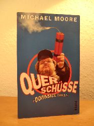 Moore, Michael:  Querschsse. "Downsize this!" 