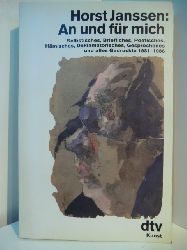 Janssen, Horst:  An und fr mich. Selbstisches, Briefliches, Poetisches, Hmisches, Deklamatorisches, Gesprochenes und alles Gedruckte 1981 - 1986 