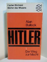 Bullock, Alan:  Hitler. Band 1: Der Weg zur Macht 