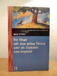 Richter, Jutta:  Der Hund mit dem gelben Herzen oder die Geschichte vom Gegenteil. Sddeutsche Zeitung junge Bibliothek Band 13 