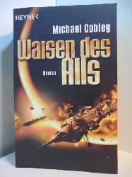 Cobley, Michael:  Waisen des Alls 