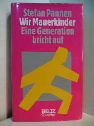 Pannen, Stefan:  Wir Mauerkinder. Eine Generation bricht auf 