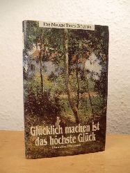 Fontane, Theodor - herausgegeben von Jost Perfahl:  Glcklich machen ist das hchste Glck. Ein Fontane-Brevier 