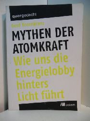 Rosenkranz, Gerd:  Mythen der Atomkraft. Wie uns die Energielobby hinters Licht fhrt 