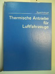 Hufnagel, Sigurd:  Thermische Antriebe fr Luftfahrzeuge. Thermodynamik der Kolben-, Turbo- und Strahlmaschinen 