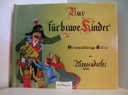 Meggendorfer, Lothar:  Nur fr brave Kinder. Ein Verwandlungsbuch mit 10 feinen Farbdruckbildern. Mini-Ausgabe 