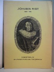 Danielsen, Oberstudienrat Dr. Reimer (Zusammenstellung):  Johann Rist 1607 - 1667. Sonderdruck anlsslich des 300. Todestages 