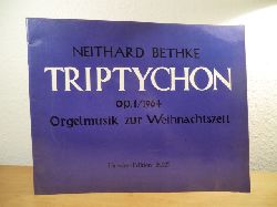 Bethke, Neithard:  Triptychon Op. 1 / 1964. Orgelmusik zur Weihnachtszeit. HE 18.025 