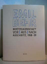 Behr, Monique und Jesko Bender (Hrsg.):  Emil Behr. Briefzeugenschaft vor, aus, nach Auschwitz 1938 - 1959 - Publikation zur Ausstellung, Frankfurt, Museum Judengasse, 30. November 2012 bis 31. Mrz 2013 ; Karlsruhe, Prinz-Max-Palais, 12. April 2013 bis 30. Juni 2013 