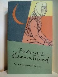 B., Fatma - in Zusammenarbeit mit Freya Wiese:  Hennamond 