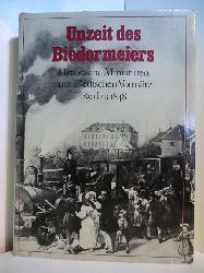 Bock, Helmut und Wolfgang Heise (Hrsg.):  Unzeit des Biedermeiers. Historische Miniaturen zum Deutschen Vormrz 1830 bis 1848 