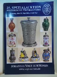 Vogt, Johannes:  Historische Trinkgefe. 25. Spezialauktion am 13. Mai 2006 