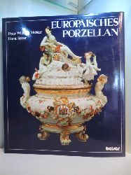 Meister, Peter-Wilhelm und Horst Reber:  Europisches Porzellan 