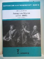 Schmittmann, Isabella:  Anton von Maron (1731 - 1808). Leben und Werk 