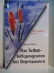 Thiels, Cornelia:  Das Selbsthilfeprogramm bei Depressionen. Neue Energien finden 