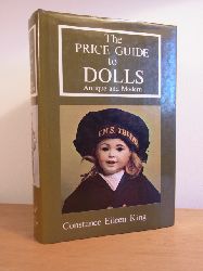 King, Constance Eileen:  The Price Guide to Dolls. Antique and Modern 