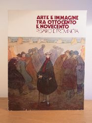 Campana, Prof. Adelelmo (presentazione):  Arte e immagine tra ottocento e novecento Pesaro e provincia. 24 maggio - 20 luglio 1980 