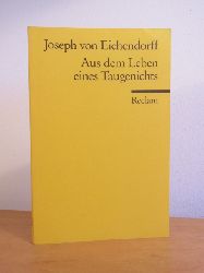 Eichendorff, Joseph von - herausgegeben von Hartwig Schultz:  Aus dem Leben eines Taugenichts. Novelle 