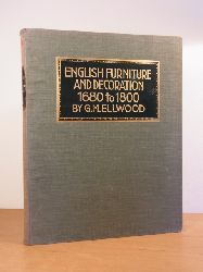 Ellwood, G. M.:  English Furniture and Decoration 1680 to 1800 