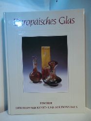 Fischer, Jrgen:  Europisches Glas. 64. Fischer-Auktion am 30. November 1991 