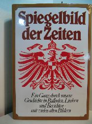 Klein, Diethard H. (Hrsg.):  Spiegelbild der Zeiten. Ein Gang durch unsere Geschichte in Balladen, Liedern und Berichten mit vielen alten Bildern 