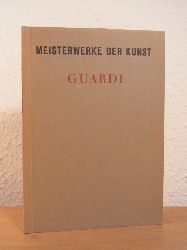 Dussler, Luitpold:  Francesco Guardi. Meisterwerke der Kunst Band 10 