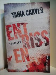 Carver, Tania:  Entrissen. Thriller 