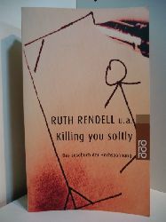 Rendell, Ruth - zusammengestellt. von Wolfram Hmmerling:  Killing you softly. Ein Lesebuch der Hochspannung 