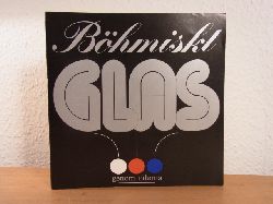 Drahotov, Olga und Alena Adlerova:  Bhmiskt glas genom tiderna. Utstllning Nationalmuseum Stockholm, 12 September - 18 November 1973 