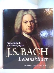 Kolneder, Walter und Karl-Heinz Jrgens:  J. S. Bach. Lebensbilder 