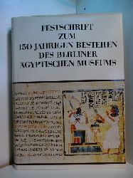 Mller, Wolfgang (Vorwort):  Festschrift zum 150 jhrigen Bestehen des Berliner gyptischen Museums 