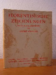 Chastel, Andr:  Florentinische Zeichnungen des 14. bis 17. Jahrhunderts. 