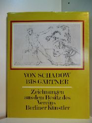 Pfefferkorn, Rudolf:  Von Schadow bis Grtner. Zeichnungen aus dem Besitz des Vereins Berliner Knstler 