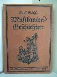 Shle, Karl:  Musikantengeschichten. Band 1: Musikanten. Band 2: Musikanten und Sonderlinge. Zwei Bnde in einem Buch 