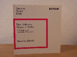 Bendt, Veronika:  Das Jdische Museum Berlin. Eine Abteilung des Berlins Museums 