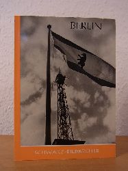 Kapeller, Ludwig (Text):  Berlin. 40 Bildtafeln und eine Karte 