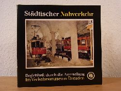 Schindler, Rolf und Verkehrsmuseum Dresden:  Stdtischer Nahverkehr. Ein Entwicklungsabri des Stadtverkehrs. Begleitheft durch die Ausstellung im Verkehrsmuseum Dresden 