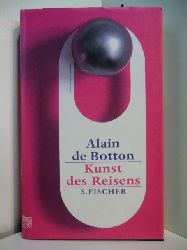 Botton, Alain de:  Kunst des Reisens 