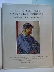 Rascher, Max (Hrsg.):  Schweizer Maler aus fnf Jahrhunderten. Von Konrad Witz bis zu Ferdinand Hodlers Tod 