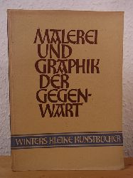 Schddekopf, Grete und Friso Melzer:  Malerei und Graphik der Gegenwart. Winters kleine Kunstbcher 