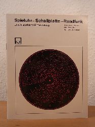 Plath, Helmut, Egon Dring, Ingo Harden, Heinz Drangmeister, Friedrich Ilg und Gnther Fellbaum:  Spieluhr - Schallplatte - Rundfunk. Eine historische Entwicklung. Ausstellungsfhrer des Historischen Museums am Hohen Ufer, Hannover, 1968 