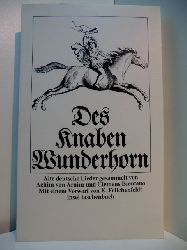 Arnim, Achim von und Clemens Brentano:  Des Knaben Wunderhorn. Alte deutsche Lieder 