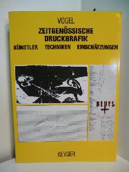 Vogel, Carl:  Zeitgenssische Druckgrafik. Knstler, Techniken, Einschtzungen. Signiert 