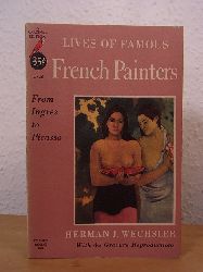 Wechsler, Herman J.:  Lives of famous French Painters. From Ingres to Picasso (English Edition) 