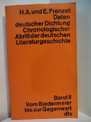 Frenzel, Herbert A. und E. Frenzel:  Daten deutscher Dichtung. Chronologischer Abri der deutschen Literaturgeschichte. Band 2: Vom Biedermeier bis zur Gegenwart 