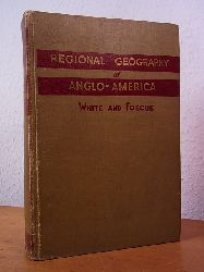 Langdon White, C. and Edwin J. Foscue:  Regional Geography of Anglo-America 