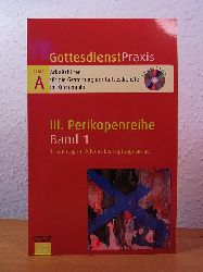 Welke-Holtmann, Sigrun (Hrsg.):  Gottesdienstpraxis. Serie A, III. Perikopenreihe, Band 1: 1. Sonntag im Advent bis Septuagesimae. Mit CD-ROM 