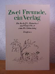 Kampa, Daniel und Winfried Stephan (Hrsg.):  Zwei Freunde, ein Verlag. Fr Rudolf C. Bettschart und Daniel Keel zum 80. Geburtstag am 10. Oktober 2010 
