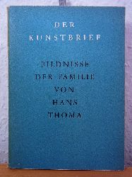 Martin, Kurt:  Die Bildnisse der Familie von Hans Thoma. Der Kunstbrief Nr. 17 